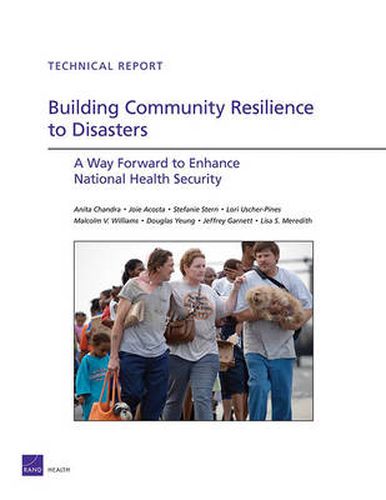 Cover image for Building Community Resilience to Disaster: A Way Forward to Enhance National Health Security