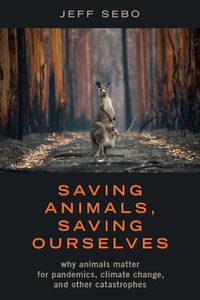 Cover image for Saving Animals, Saving Ourselves