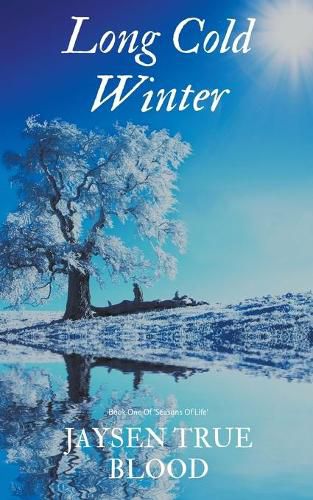 Cover image for Long Cold Winter: Seasons Of Life, Book One