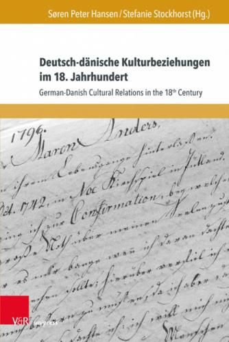 Deutsch-danische Kulturbeziehungen im 18. Jahrhundert: German-Danish Cultural Relations in the 18th Century