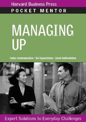 Cover image for Managing Up: Expert Solutions to Everyday Challenges