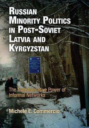 Cover image for Russian Minority Politics in Post-Soviet Latvia and Kyrgyzstan: The Transformative Power of Informal Networks