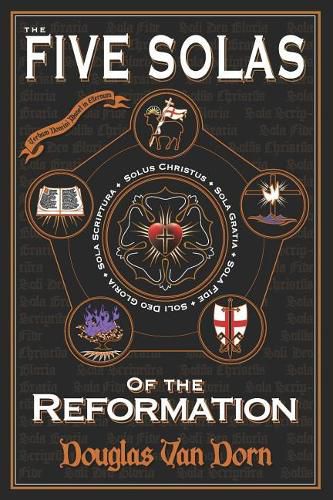 Cover image for The Five Solas of the Reformation: With Appendices