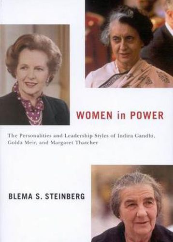 Cover image for Women in Power: The Personalities and Leadership Styles of Indira Gandhi, Golda Meir, and Margaret Thatcher