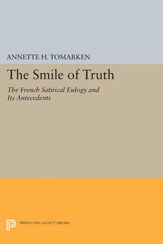 Cover image for The Smile of Truth: The French Satirical Eulogy and Its Antecedents