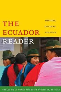 Cover image for The Ecuador Reader: History, Culture, Politics