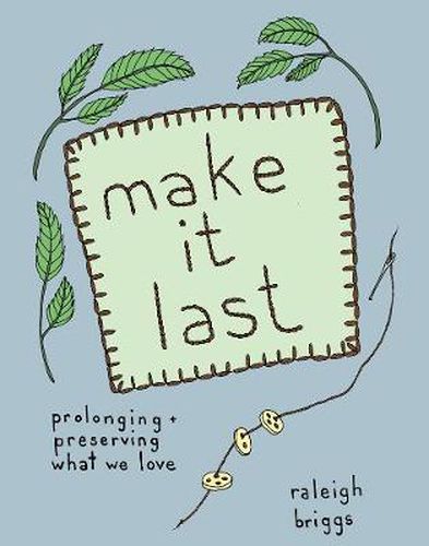 Make It Last: Prolonging and Preserving What We Love