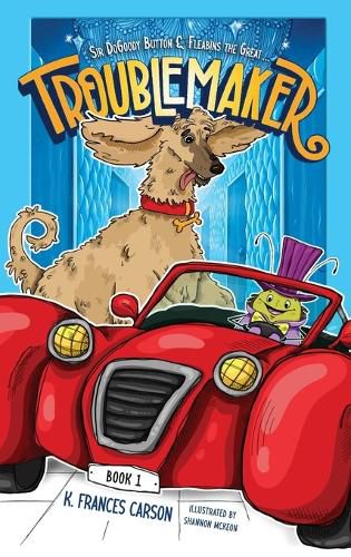 Cover image for Sir DoGoody Button & Fleabins the Great . . . Troublemaker