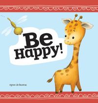 Cover image for Be Happy: Baby Book