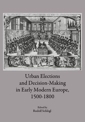 Cover image for Urban Elections and Decision-Making in Early Modern Europe, 1500-1800