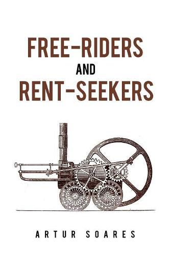 Cover image for Free-Riders and Rent-Seekers