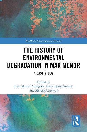 Cover image for The History of Environmental Degradation in Mar Menor