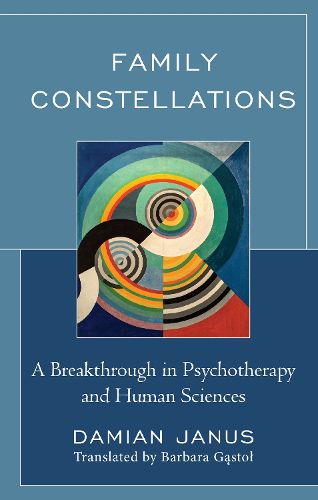 Cover image for Family Constellations: A Breakthrough in Psychotherapy and Human Sciences