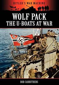 Cover image for Wolf Pack: The U-Boat at War