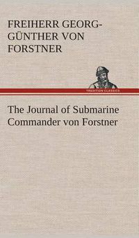 Cover image for The Journal of Submarine Commander von Forstner