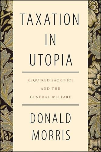 Taxation in Utopia: Required Sacrifice and the General Welfare