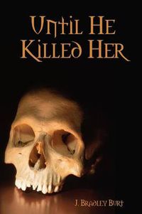 Cover image for Until He Killed Her