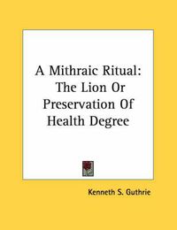 Cover image for A Mithraic Ritual: The Lion or Preservation of Health Degree