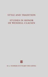 Cover image for Style and Tradition. Studies in Honor of Wendell Clausen