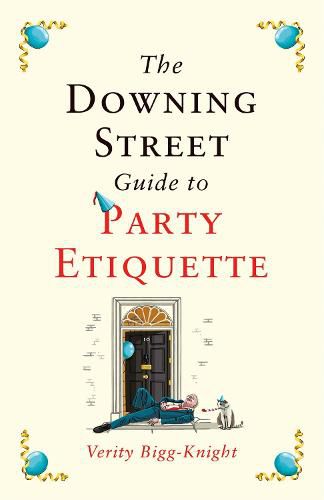 Cover image for The Downing Street Guide to Party Etiquette: The funniest political satire of 2022!