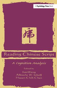 Cover image for Reading Chinese Script: A Cognitive Analysis