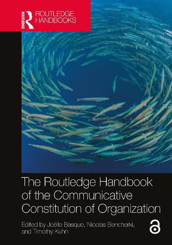 The Routledge Handbook of the Communicative Constitution of Organization