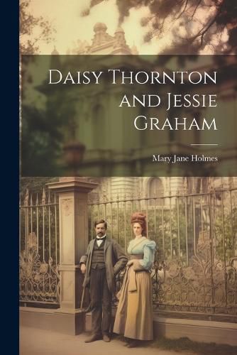 Cover image for Daisy Thornton and Jessie Graham