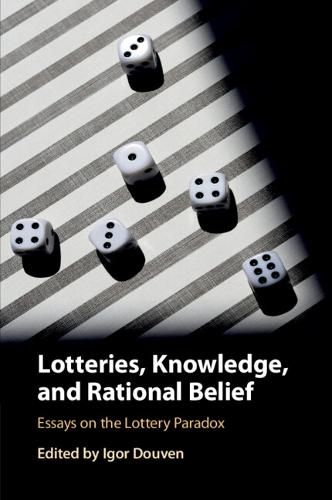 Cover image for Lotteries, Knowledge, and Rational Belief: Essays on the Lottery Paradox