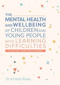 Cover image for The Mental Health and Wellbeing of Children and Young People with Learning Difficulties