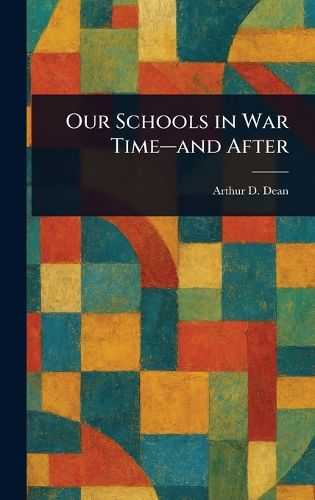 Cover image for Our Schools in War Time-and After