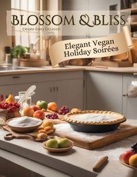 Cover image for Elegant Vegan Holiday Soirees