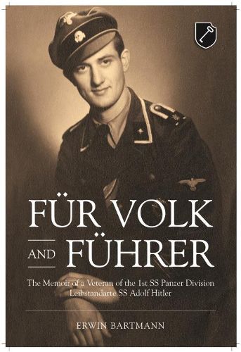 Cover image for FuR Volk and FuHrer: The Memoir of a Veteran of the 1st Ss Panzer Division Leibstandarte Ss Adolf Hitler