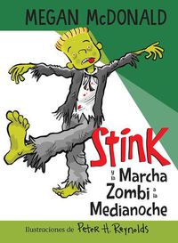 Cover image for Stink y la Marcha Zombi a la Medianoche / Stink and the Midnight Zombie Walk