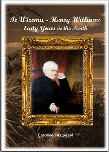 Cover image for Te Wiremu-Henry Williams: Early Years in the North