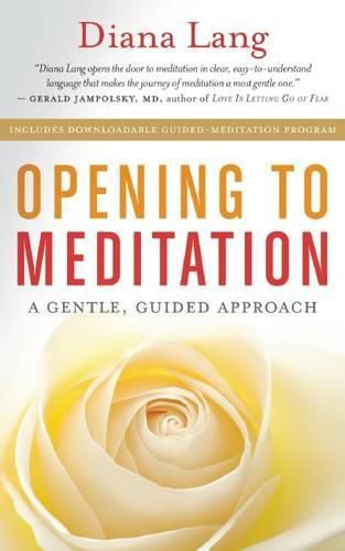 Cover image for Opening to Meditation: A Gentle, Guided Approach