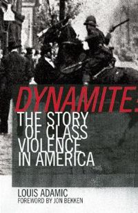 Cover image for Dynamite: The Story of Class Violence in America 1830-1930