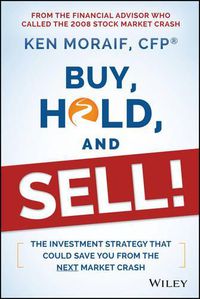 Cover image for Buy, Hold, and Sell!: The Investment Strategy That Could Save You From the Next Market Crash