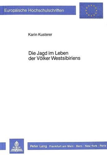 Cover image for Die Jagd Im Leben Der Voelker Westsibiriens