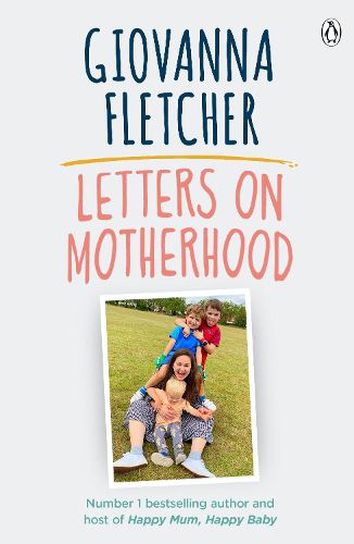 Letters on Motherhood: The heartwarming and inspiring collection of letters perfect for Mother's Day
