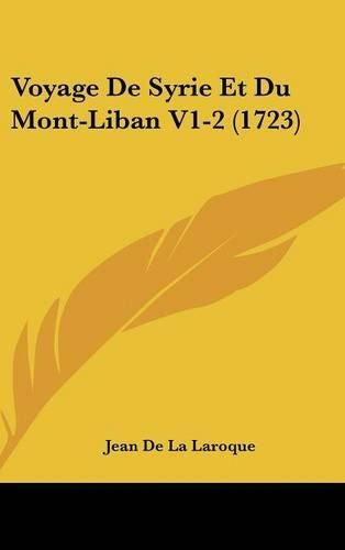 Voyage de Syrie Et Du Mont-Liban V1-2 (1723)