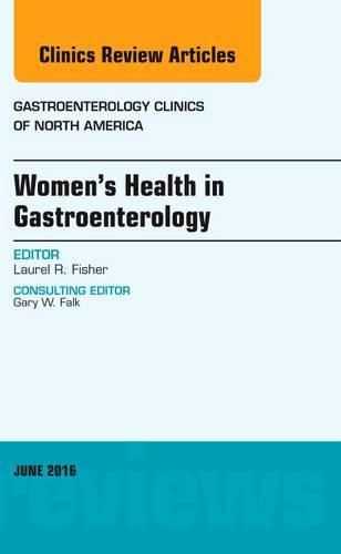 Cover image for Women's Health in Gastroenterology, An Issue of Gastroenterology Clinics of North America