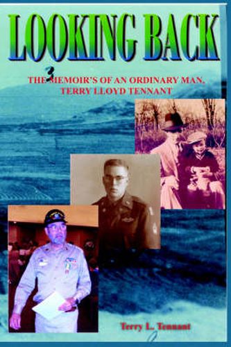 Cover image for Looking Back: The Memoirs of an Ordinary Man, Terry Lloyd Tennant