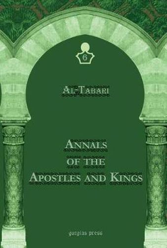 Al-Tabari's Annals of the Apostles and Kings: A Critical Edition (Vol 6): Including 'Arib's Supplement to Al-Tabari's Annals, Edited by Michael Jan de Goeje