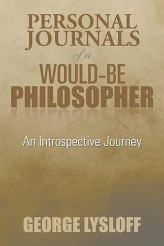 Cover image for Personal Journals of a Would-Be Philosopher: An Introspective Journey