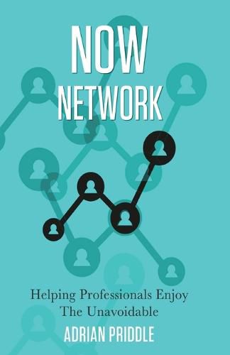 Cover image for Now Network: Helping Professionals Enjoy the Unavoidable