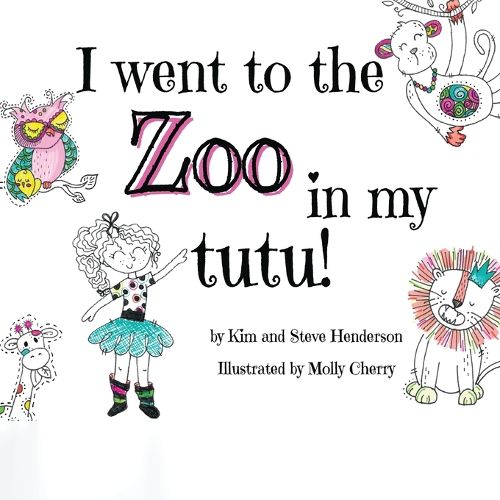 Cover image for I went to the zoo in my tutu!