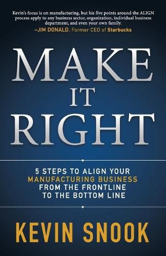 Cover image for Make It Right: 5 Steps to Align Your Manufacturing Business from the Frontline to the Bottom Line