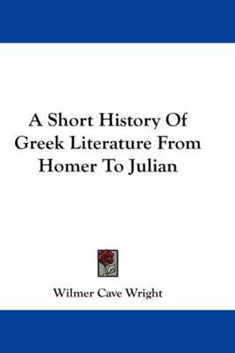 A Short History of Greek Literature from Homer to Julian