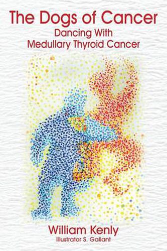 Cover image for The Dogs of Cancer: Dancing with Medullary Thyroid Cancer