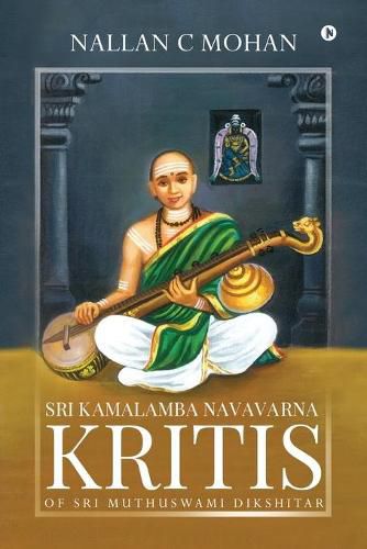 Cover image for Sri Kamalamba Navavarna Kritis of Sri Muthuswami Dikshitar